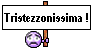 Tristezzonissima :triste: