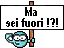 Ma sei fuori!?! :fuori: